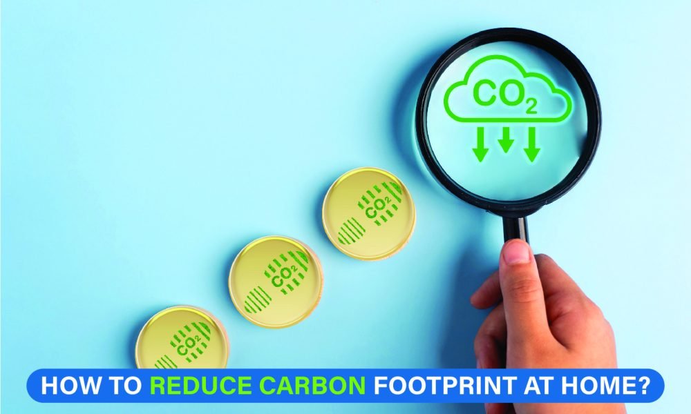 Eco-Friendly Strategies to Minimize Carbon Footprint at Home